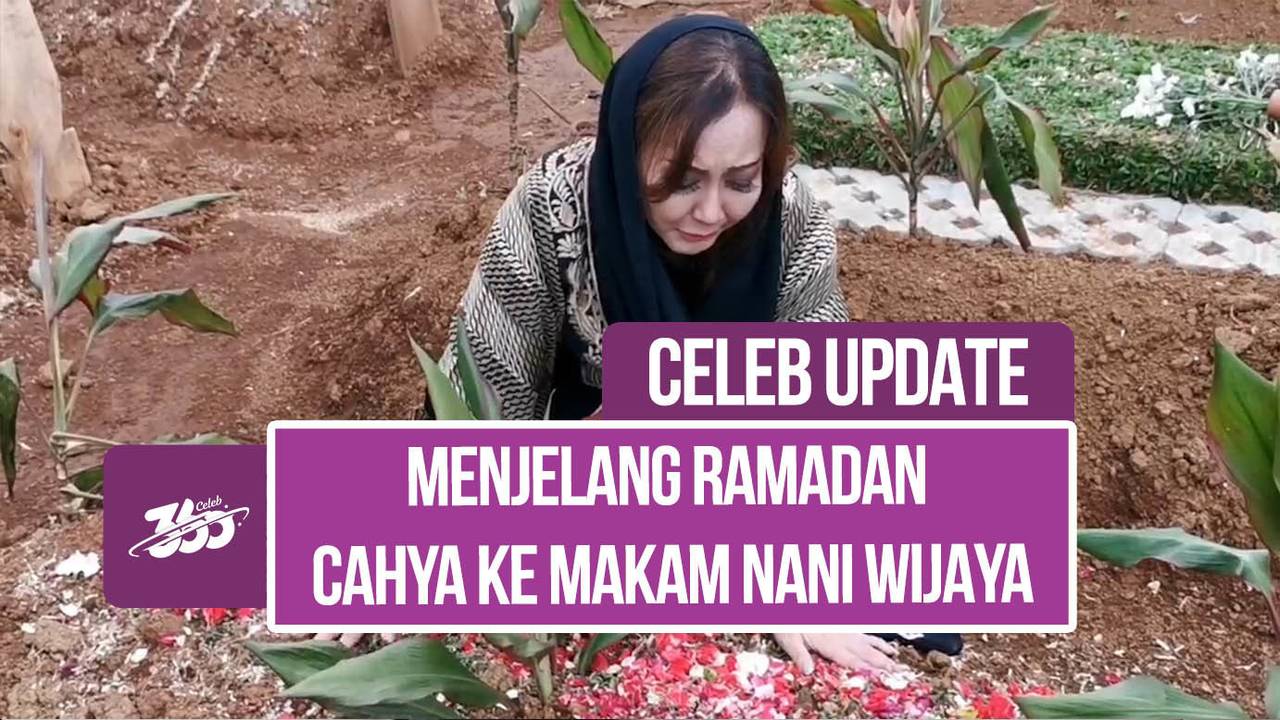 Air Mata Cahya Kamila Tumpah Di Makam Almarhumah Nani Wijaya Vidio