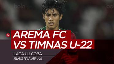 Highlights Arema FC Vs Timnas Indonesia U-22 1-1