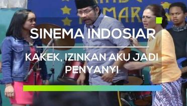 Sinema Indosiar - Kakek, Izinkan Aku Jadi Penyanyi