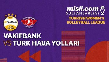 Full Match | Vakifbank vs Turk Hava Yollari | Women's Turkish League
