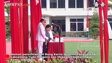 Momen Peresmian KRI Bung Karno-369 oleh Megawati Soekarnoputri dan Panglima TNI