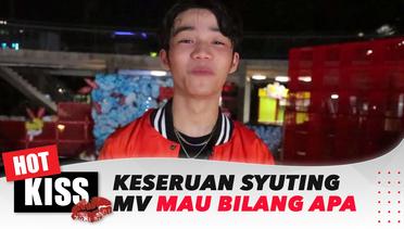 Melihat Lebih Dekat Proses Pembuatan MV Singgle Terbaru Afan "Mau Bilang Apa" | Hot Kiss