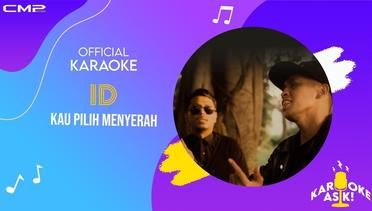ID - Kau Pilih Menyerah (Official Karaoke Version)