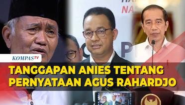 Capres Anies Baswedan Tanggapi Pernyataan Agus Rahardjo Sebut Jokowi Minta Hentikan Kasus E-KTP