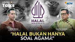 Presiden Prabowo Bentuk Badan Halal, Benarkah MUI Hilang Peran? Ini Penjelasan Haikal Hassan | Liputan 6 Talks