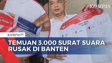 KPU Banten Temukan Lebih Dari 3.000 Surat Suara Rusak