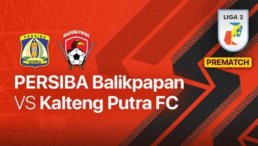 Jelang Kick Off Pertandingan - PERSIBA Balikpapan vs Kalteng Putra FC