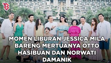 Momen liburan Jessica Mila bareng mertuanya Otto Hasibuan dan Norwati Damanik, disayang bak anak sendiri