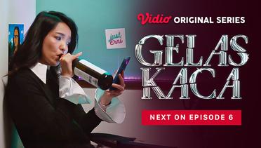 Gelas Kaca - Vidio Original Series | Next On Episode 06