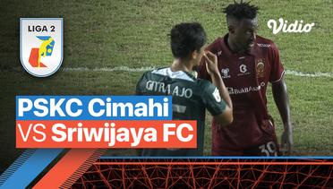Mini Match - PSKC Cimahi vs Sriwijaya FC | Liga 2 2022/23
