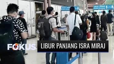 Libur Panjang Isra Miraj, Stasiun Senen hingga Bandara Soetta Lebih Ramai dari Biasanya | Fokus
