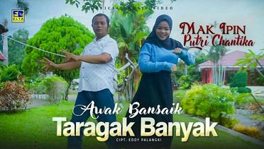 Mak Ipin ft Putri Chantika - Awak Bansaik Taragak Banyak (Official Music Video)