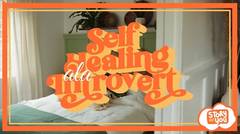 Self Healing ala Introvert