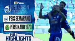 PSIS Semarang VS PERSIKABO 1973 - Full Highlights | BRI Liga 1 2023/24