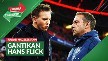 Bursa Transfer, Julian Nagelsmann Resmi Ditunjuk Gantikan Hans-Dieter Flick di Bayern Munchen