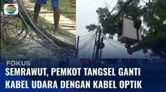 Semrawut, Pemkot Tangerang Selatan Ganti Kabel Udara dengan Kabel Optik yang Tertanam | Fokus