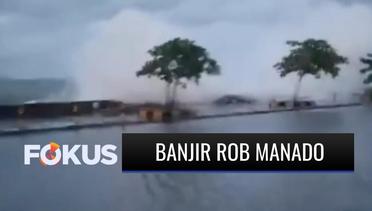 Banjir Rob dengan Gelombang Tinggi Terjadi di Manado, Air Laut hingga Masuk ke Mal! | Fokus