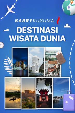 Barry Kusuma - Destinasi Wisata Dunia