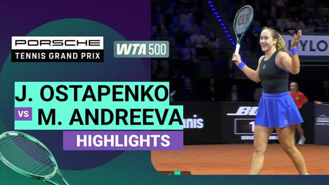 Jelena Ostapenko vs Mirra Andreeva - Highlight | WTA 500: Porsche Tennis Grand Prix 2026