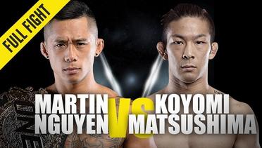 Martin Nguyen vs. Koyomi Matsushima - ONE Full Fight - Still On Top - August 2019