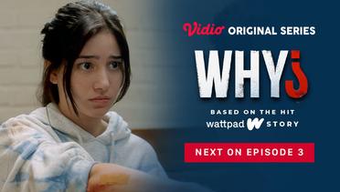 WHY? - Vidio Original Series | Next On Episode 3