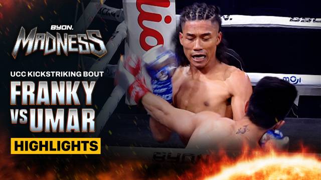 Franky vs Umarusman - UCC Kickstriking Bout - Highlight | BYON Madness Vol. 3 2026