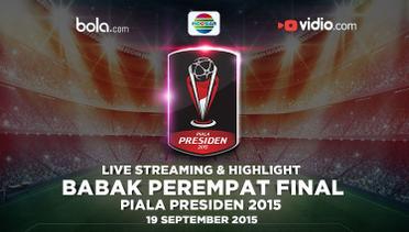Jadwal pertandingan LIVE streaming babak perempat final Piala Presiden 2015