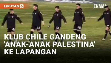 Viral Klub Liga Chile Gandeng 'Anak-Anak Palestina' Saat Masuk Lapangan, Tuai Pujian Dunia