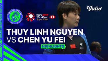 Women's Singles: Thuy Linh Nguyen (VIE) vs Chen Yu Fei (CHN) | YONEX All England - Highlights | Yonex All England Open Badminton Championships
