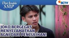Agni Tenang Ya, Joko Akan Selamatkan Kamu!  Dari Jendela SMP - Episode 772