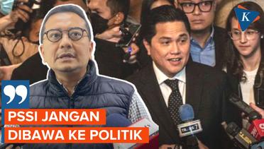 DPR: Erick Thohir Jangan Manfaatkan Jabatan Ketum PSSI untuk Politik