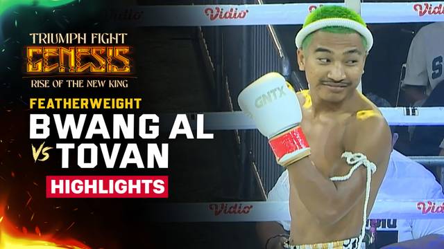 Bwang Al vs Tovan - Highlight | Triumph Fight Genesis Rise Of The New King