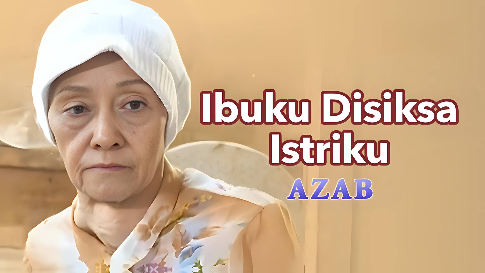 Ibuku Disiksa Istriku