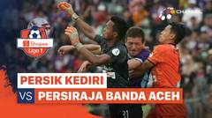 Mini Match - Persik Kediri 0 vs 1 Persiraja Banda Aceh | Shopee Liga 1 2020