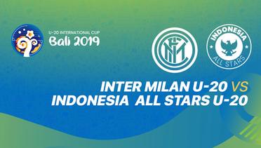 Match Highlight – Inter Milan U20 (1) vs (0) Indonesia All Stars U20 - U-20 International Cup Bali 2019
