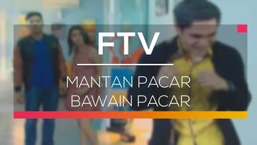 FTV SCTV - Mantan Pacar Bawain Pacar