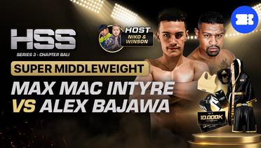 Full Match | HSS 3 Berhadiah (Beli Paket & Raih Puluhan Juta) - Max Mac Intyre vs Alex Bajawa | Pro Fight - Super Middleweight