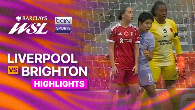 Liverpool vs Brighton - Highlight | Women's Super League 2025/26