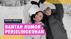 Rachel Vennya Benarkan Sudah Putus dari Salim Nauderer, Bantah Adanya Perselingkuhan