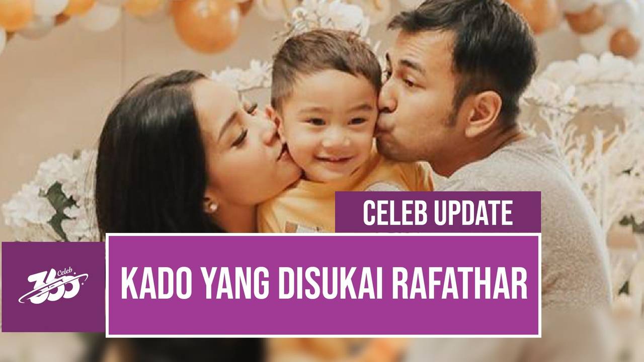 Celeb Update! Anak Raffi Ahmad Ulang Tahun, Ini Dia Kado yang Disukai ...