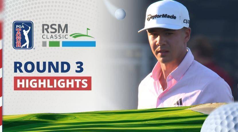 The RSM Classic - Round 3