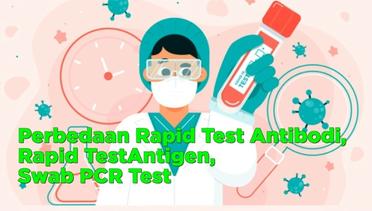 Perbedaan Rapid Test Antibodi, Rapid TestAntigen, Swab PCR Test