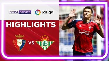Match Highlights | Osasuna vs Real Betis | LaLiga Santander 2022/2023