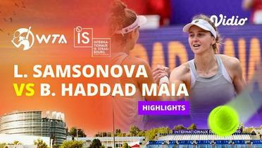 Quarterfinal: Liudmila Samsonova vs Beatriz Haddad Maia - Highlights | WTA Internationaux de Strasbourg 2024