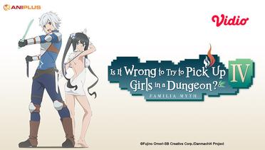 Is It Wrong to Try to Pick Up Girls in a Dungeon? IV - Teaser