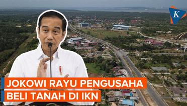 Jokowi Tawarkan Tanah di IKN, Harga di Bawah Rp 1 Juta tapi Minggu Depan Naik