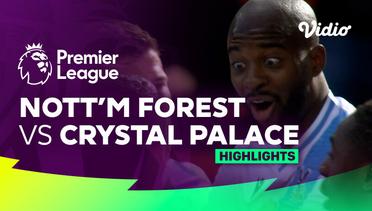 Nottingham Forest vs Crystal Palace - Highlights | Premier League 23/24