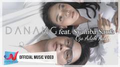 Danang Ft. Syahiba Saufa - Ojo Adoh Adoh (Official Music Video)
