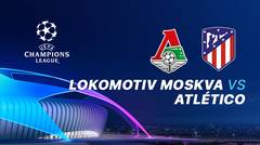 Full Match - Lokomotiv Moskva Vs Atletico Madrid I UEFA Champions League 2019/20