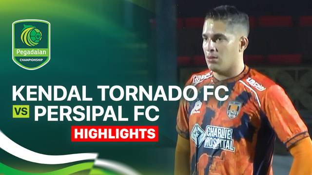 Kendal Tornado FC vs Persipal FC - Highlight | Pegadaian Championship 2025/26